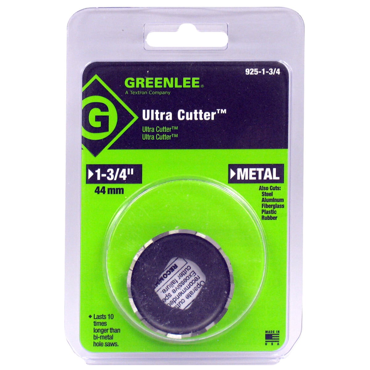Ultra Cutter 1-3/4"  (44.4 mm) actual hole size.  Lasts 10 times longer thanstandard hole saws.  Precision-ground teeth cut smooth, burr-free holes with ease.  1/4" (6.35 mm) capacity.  Durability and speed provide low cost per hole.  Split-point pilot drill prevents walking - makes accurate hole placement easy.  Spring-loaded slug ejector saves time.  No tool required to change cutter sizes.  Less chance of broken teeth because the saw body is machined out of solid, high-speed steel.
